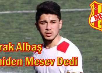 Burak Albaş Yeniden Mesev Dedi