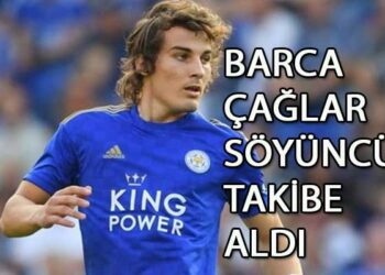 BARCELONA, ÇAĞLAR SÖYÜNCÜ’YE TALİP