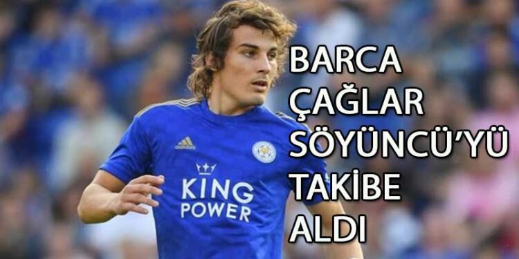 BARCELONA, ÇAĞLAR SÖYÜNCÜ’YE TALİP