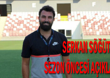 SERKAN SÖĞÜT’TEN SEZON ÖNCESİ AÇIKLAMA