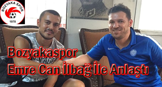 Bozyaka Emre Can İlbağ İle Anlaştı