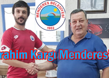 İbrahim Kargı Menderes’te