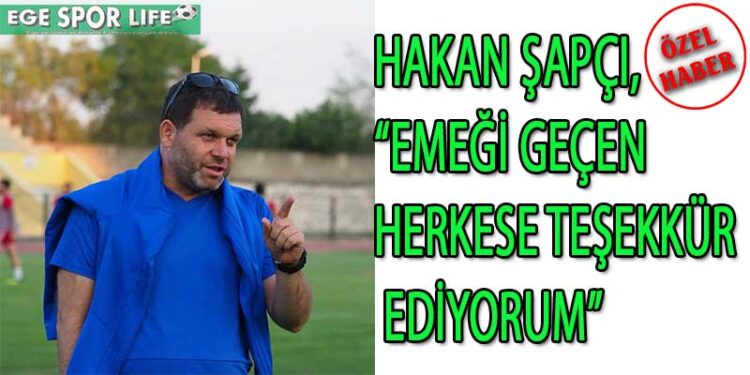 HAKAN ŞAPÇI, BERGAMA’DAN AYRILDI