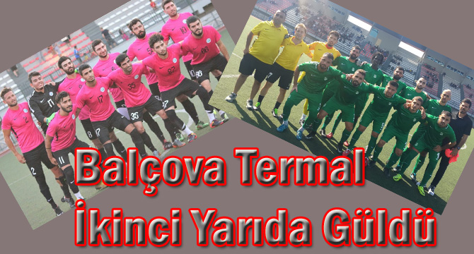 Balçova Termal, İkinci Yarıda Güldü
