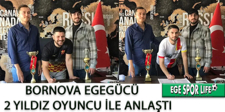 BORNOVA EGEGÜCÜ 2 YILDIZ OYUNCU İLE ANLAŞTI