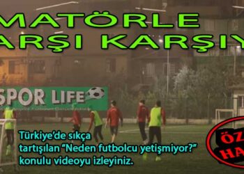 AMATÖRLE KARŞI KARŞIYA