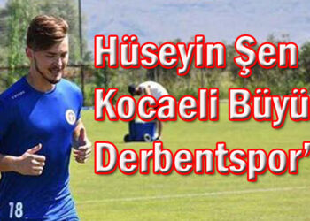 Hüseyin Şen Derbentspor’da