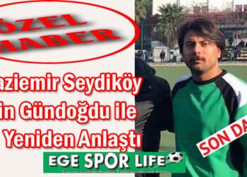 Gaziemir Seydiköy, Şahin Gündoğdu ile Yeniden Anlaştı