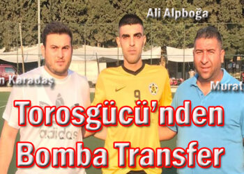 Torosgücü’nden Bomba Transfer