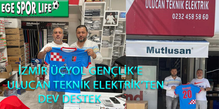İZMİR ÜÇYOL GENÇLİK’E ULUCAN TEKNİK ELEKTRİK’TEN DEV DESTEK