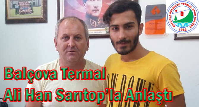 Balçova Ali Han Sarıtop’la Anlaştı