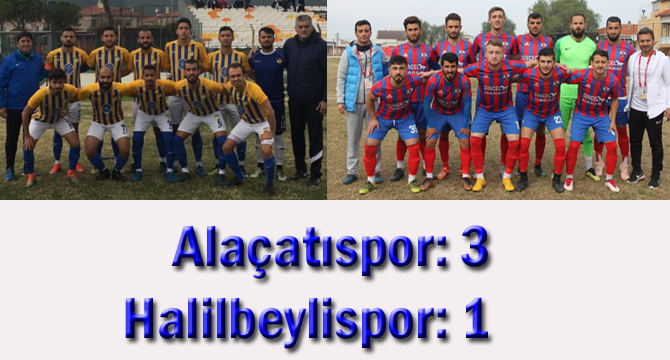 Alaçatıspor: 3- Halilbeylispor: 1