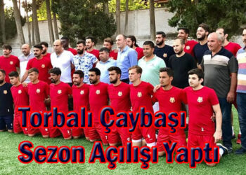 Torbalı Çaybaşı Sezon Açılışı Yaptı