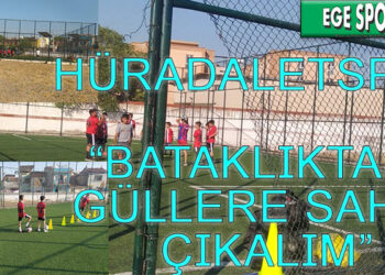 HÜRADALETSPOR, BATAKLIKTAKİ GÜLLERE SAHİP ÇIKALIM