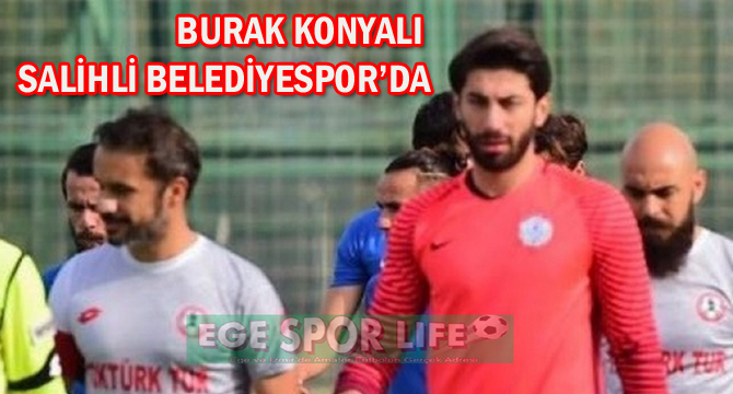BURAK KONYALI SALİHLİ BELEDİYESPOR’DA