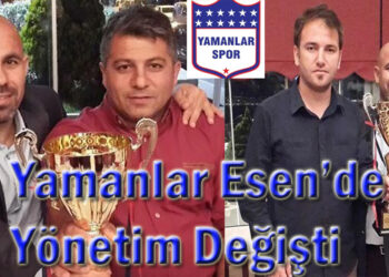 Yamanlar Esen’de Yönetim Değişti