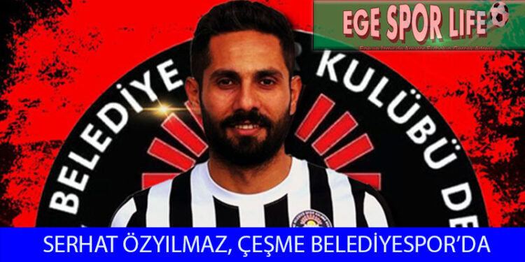 ÇEŞME BELEDİYESPOR’A TECRÜBELİ GOLCÜ