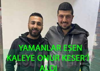 YAMANLAR ESEN, KALEYE ONUR KESER’İ ALDI