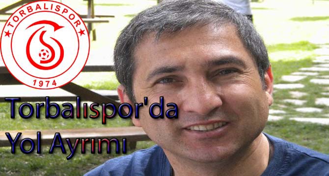 Torbalıspor’da Yol Ayrımı