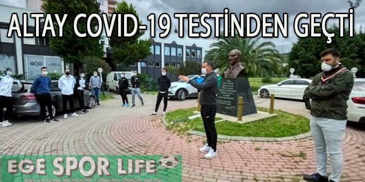 ALTAY COVID-19 TESTİNDEN GEÇTİ