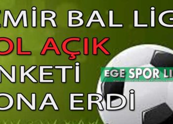 İZMİR BAL LİGİ SOL AÇIK ANKETİ SONA ERDİ