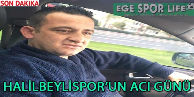 HALİLBEYLİSPOR’UN ACI GÜNÜ