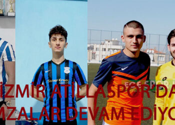 İZMİR ATİLLASPOR’DA İMZALAR DEVAM EDİYOR