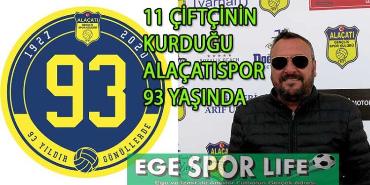 11 ÇİFTÇİNİN KURDUĞU ALAÇATISPOR 93 YAŞINDA