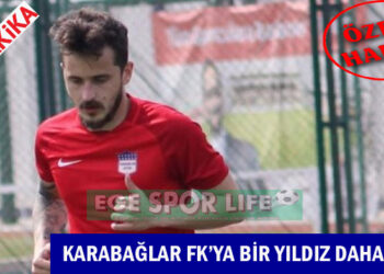 KARABAĞLAR FK’YA BİR YILDIZ DAHA GELDİ