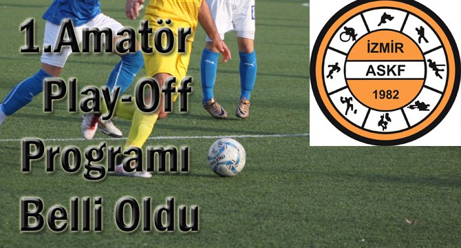 1.Amatör Play-Off Programı Belli Oldu