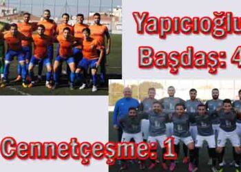 Yapıcıoğlu Başdaş: 4- K. Cennetçeşme: 1