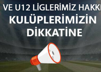 U11 ve U12 LİGLERİ HAKKINDA BİLGİLENDİRME
