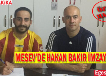 MESEV’DE HAKAN BAKIR İMZAYI ATTI