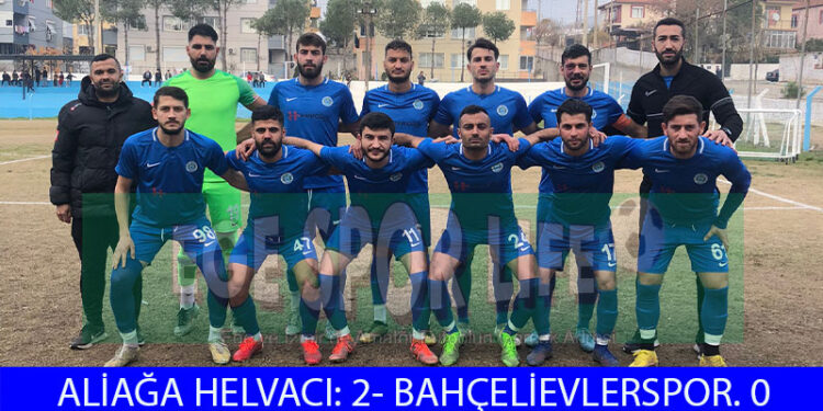 ALİAĞA HELVACI, BAHÇELİEVLER’DEN İSTEDİĞİNİ ALDI