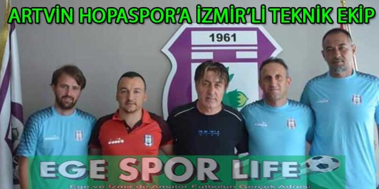 ARTVİN HOPASPOR’A İZMİR’Lİ TEKNİK EKİP