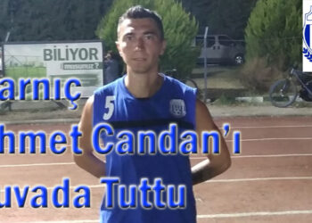 Sarnıç Ahmet Candan’ı Yuvada Tuttu