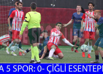 ZORLU MAÇI ÇİĞLİ ESENTEPE KAZANDI