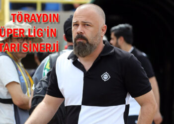 TÖRAYDIN, SÜPER LİG’İN ANAHTARI SİNERJİ