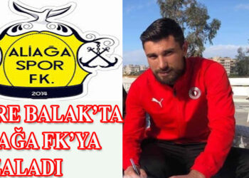 EMRE BALAK’TA ALİAĞA FK’YA İMZALADI