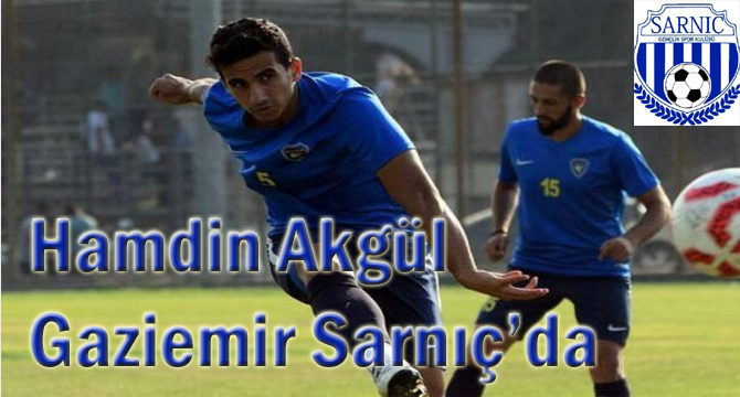 Hamdin Akgül Gaziemir Sarnıç’da