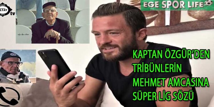 KAPTAN ÖZGÜR’DEN TRİBÜNLERİN MEHMET AMCASINA SÜPER LİG SÖZÜ