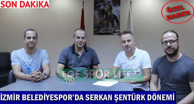 İZMİR BELEDİYESPOR’DA SERKAN ŞENTÜRK DÖNEMİ