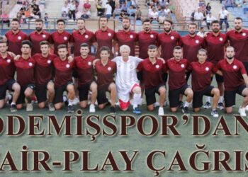 ÖDEMİŞSPOR’DAN FAİR-PLAY ÇAĞRISI