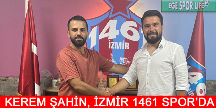 İZMİR 1461 SPOR KULÜBÜNDE KEREM ŞAHİN DÖNEMİ