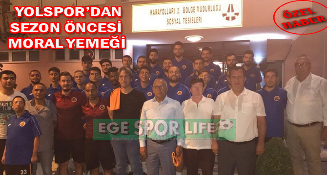 YOLSPOR’DAN SEZON ÖNCESİ MORAL YEMEĞİ
