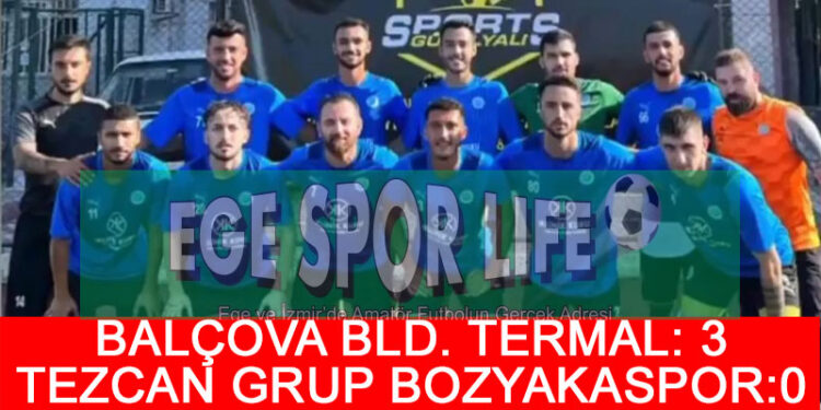 BALÇOVA BLD. TERMAL, BOZYAKA’DAN İSTEDİĞİNİ ALDI