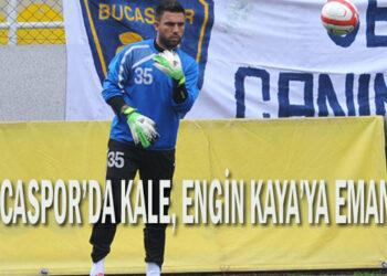 BUCASPOR’DA KALE, ENGİN KAYA’YA EMANET