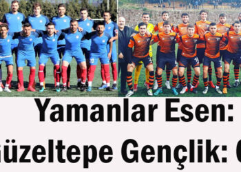 Yamanlar Esen: 2- Güzeltepe Gençlik: 0