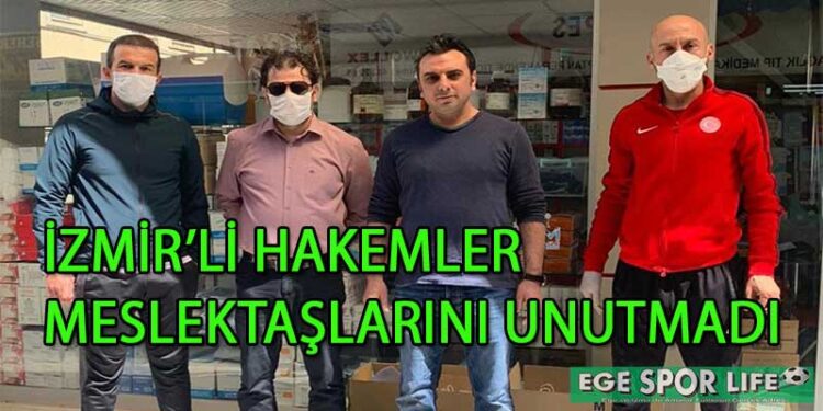 İZMİR’Lİ HAKEMLER MESLEKTAŞLARINI UNUTMADI