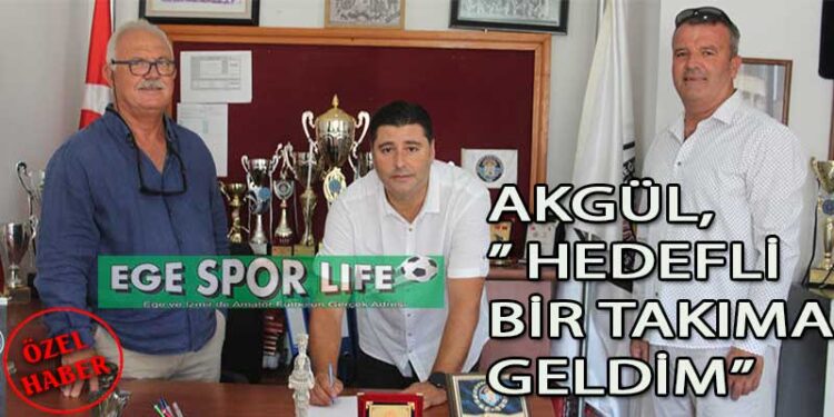 ÇEŞME BELEDİYESPOR’DA NEDİM AKGÜL İMZAYI ATTI